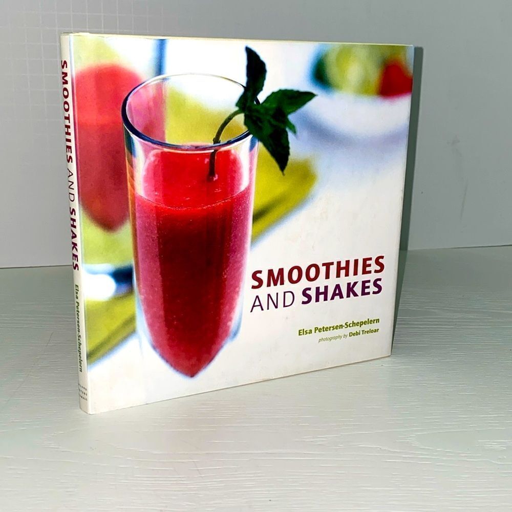 Smoothies And Shakes By Elsa Peterson-Schepelern Blended Drink Recipe Book